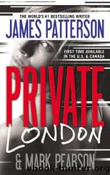 Private London by James Patterson & Mark Pearson