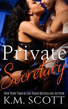 Private Secretary (Dirty Boss Book 2) by K.M. Scott