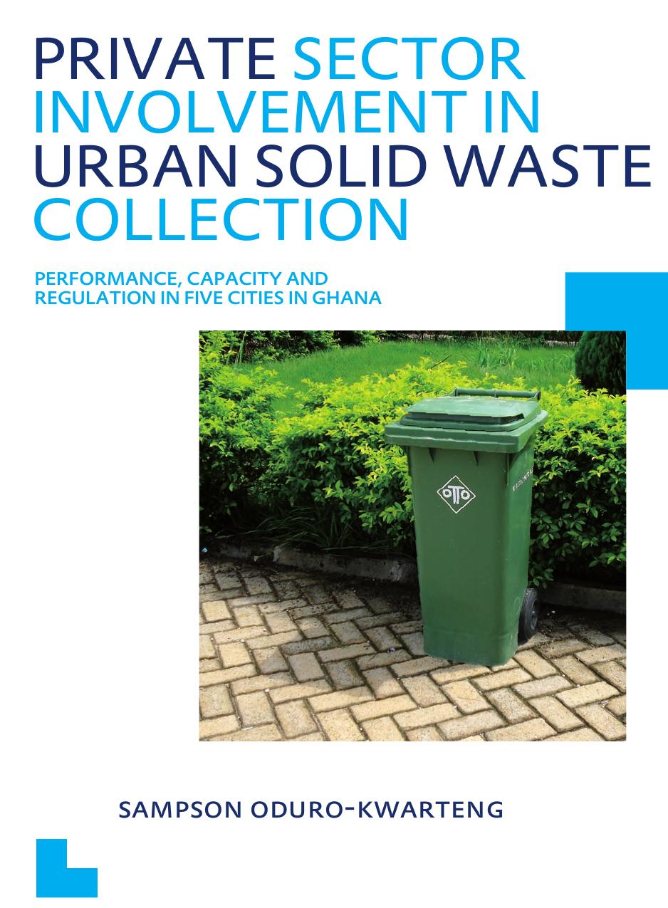 Private Sector Involvement in Urban Solid Waste Collection: UNESCO-IHE PhD Thesis (Repost) by Unknow