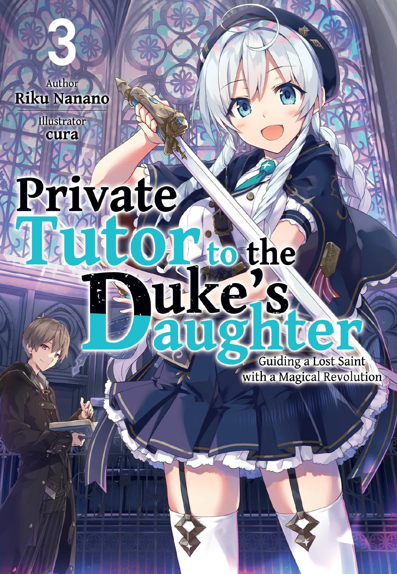 Private Tutor to the Dukeâs Daughter: Volume 3 by Riku Nanano