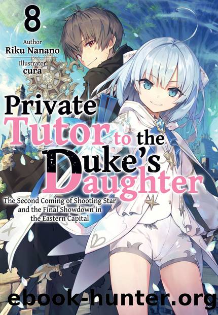 Private Tutor to the Dukeâs Daughter: Volume 8 [Parts 1 to 8] by Riku Nanano