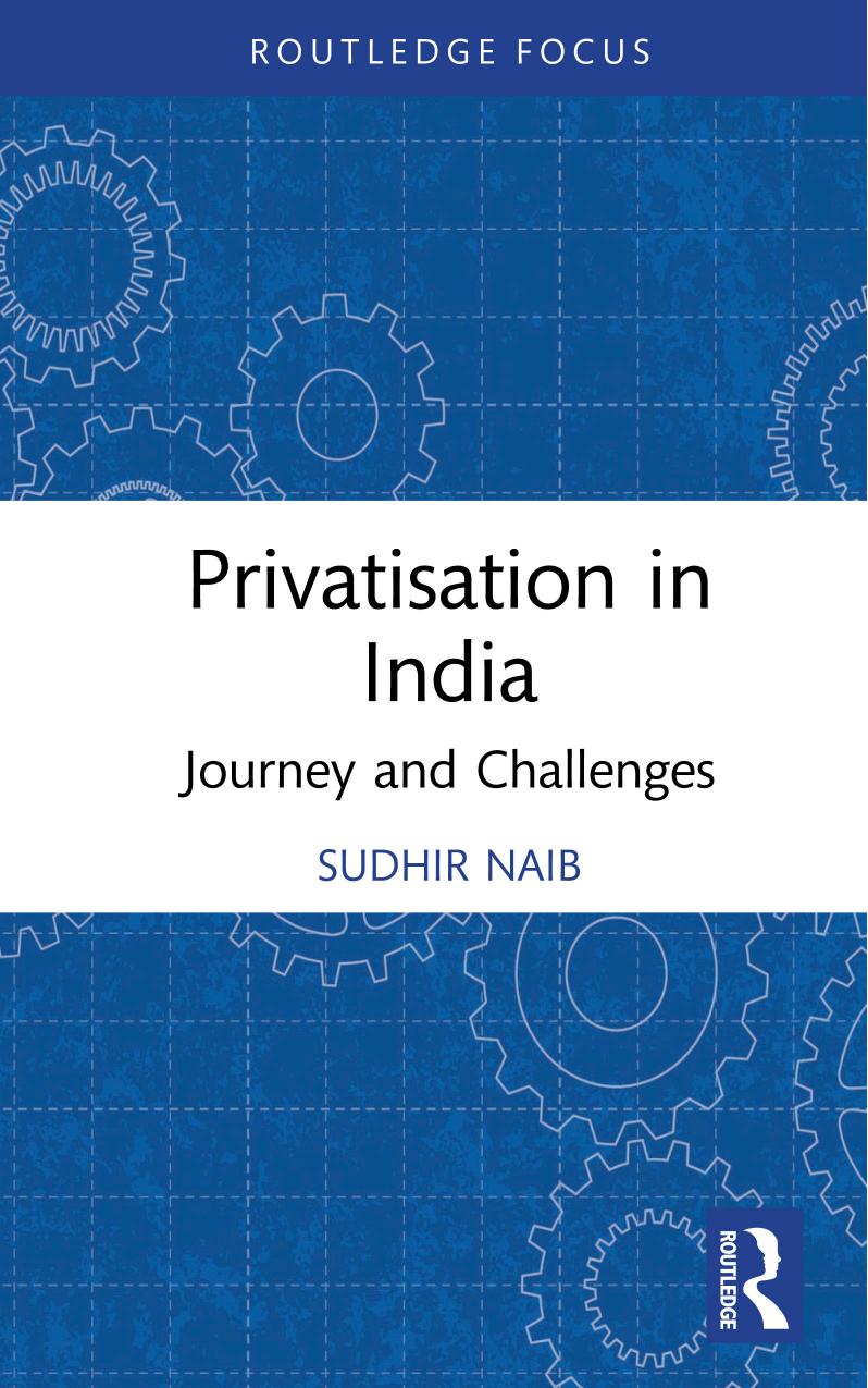 Privatisation in India: Journey and Challenges by Sudhir Naib