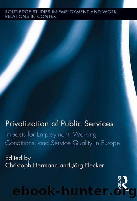 Privatization of Public Services : Impacts for Employment, Working Conditions, and Service Quality in Europe by Christoph Hermann; Jörg Flecker