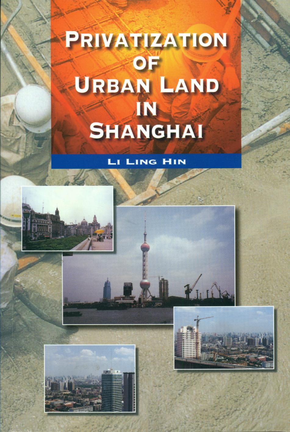 Privatization of Urban Land in Shanghai by Ling Li