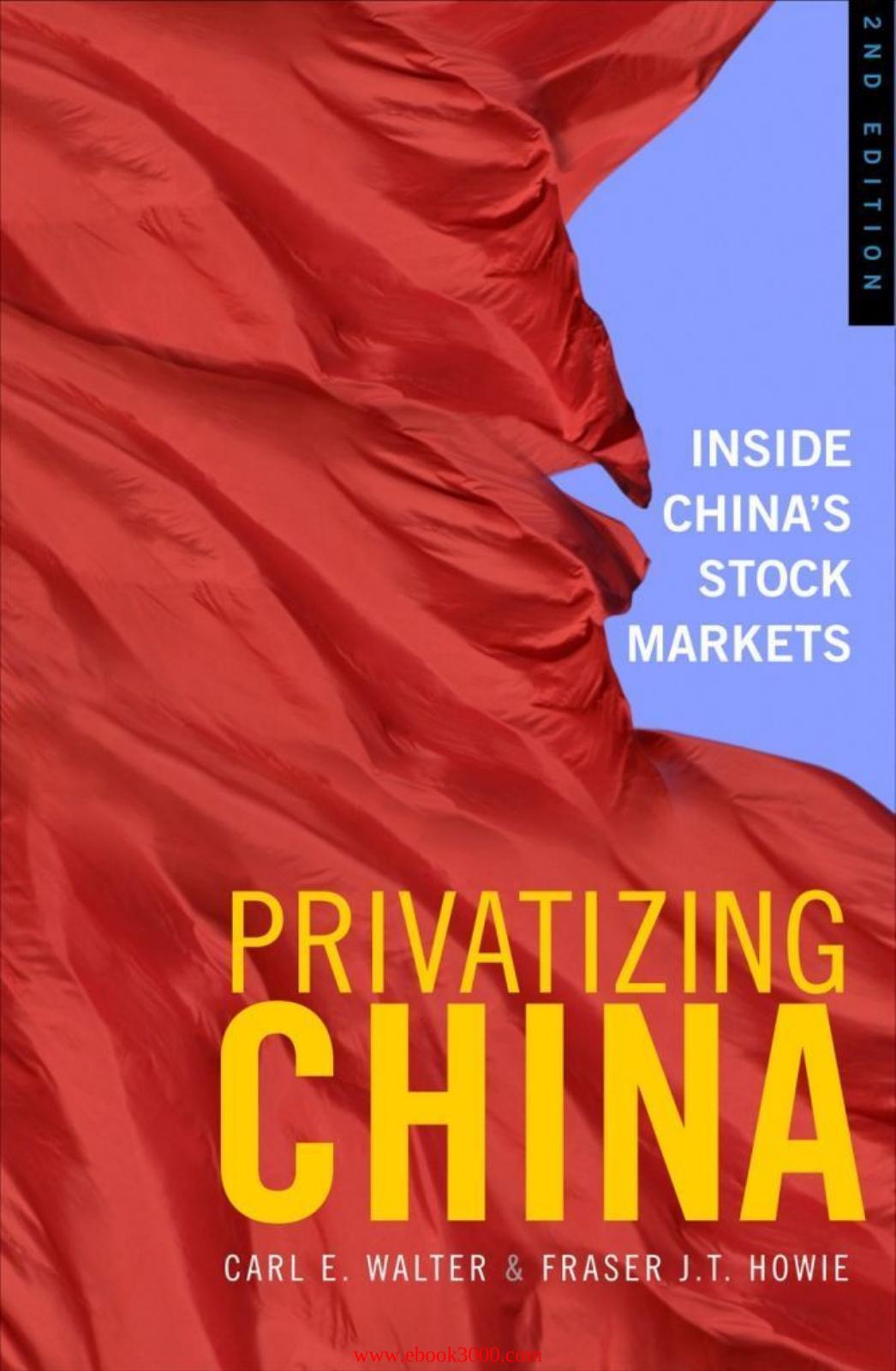 Privatizing China: Inside China's Stock Markets, 2nd Edition by Unknow