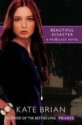 Privilege 02 - Beautiful Disaster by Kate Brian