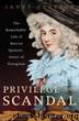 Privilege and Scandal: The Remarkable Life of Harriet Spencer, Sister of Georgiana by Gleeson Janet
