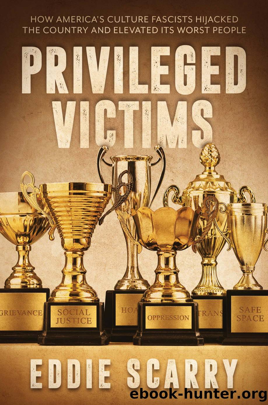 Privileged Victims by Eddie Scarry