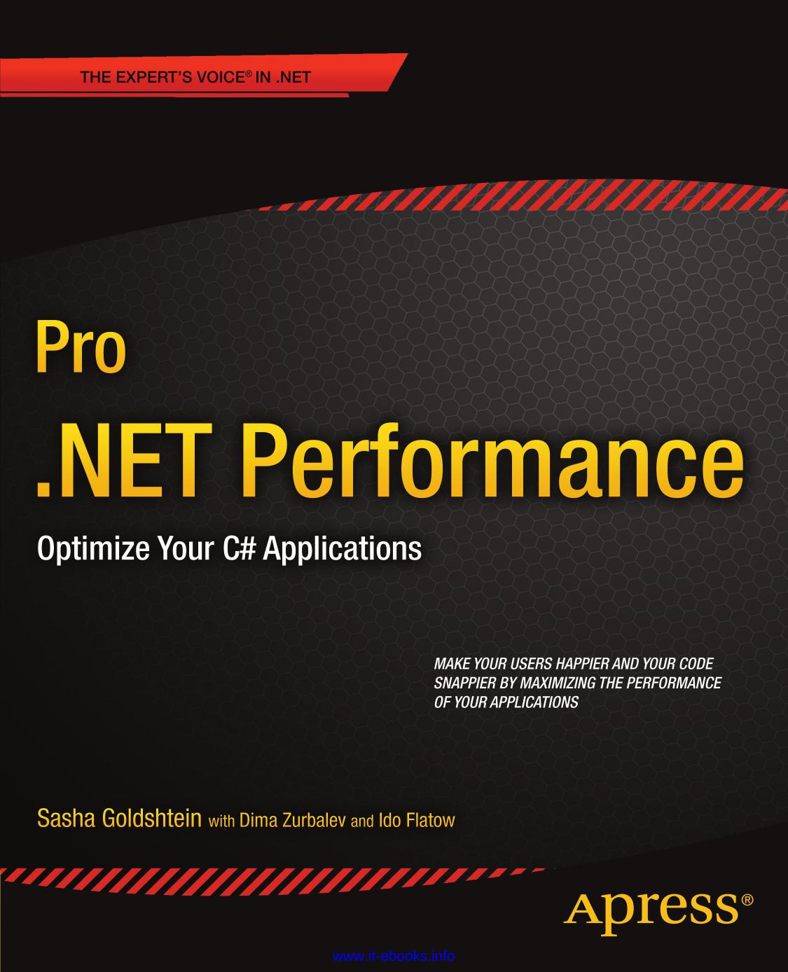 Pro .NET Performance: Optimize Your C# Applications by Sasha Goldshtein & Dima Zurbalev & Ido Flatow