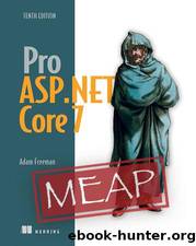 Pro ASP.NET Core 7, Tenth Edition MEAP V03 by Adam Freeman