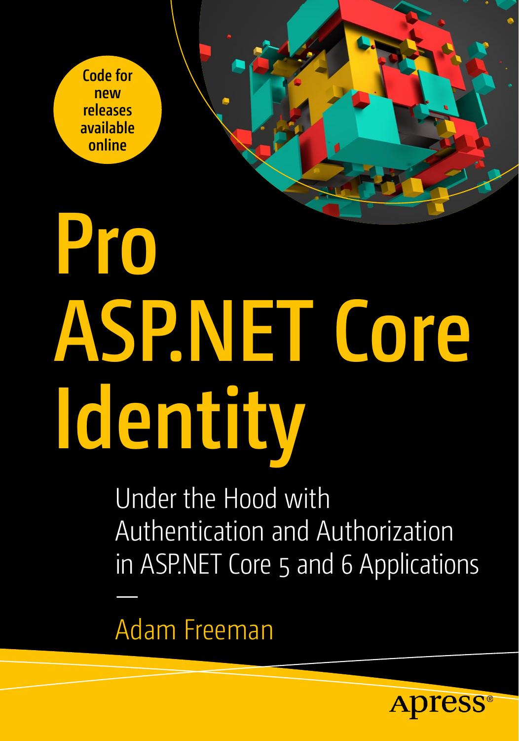 Pro ASP.NET Core Identity by Adam Freeman by Unknown