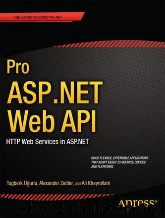 Pro ASP.NET Web API: HTTP Web Services in ASP.NET by Tugberk Ugurlu & Alexander Zeitler