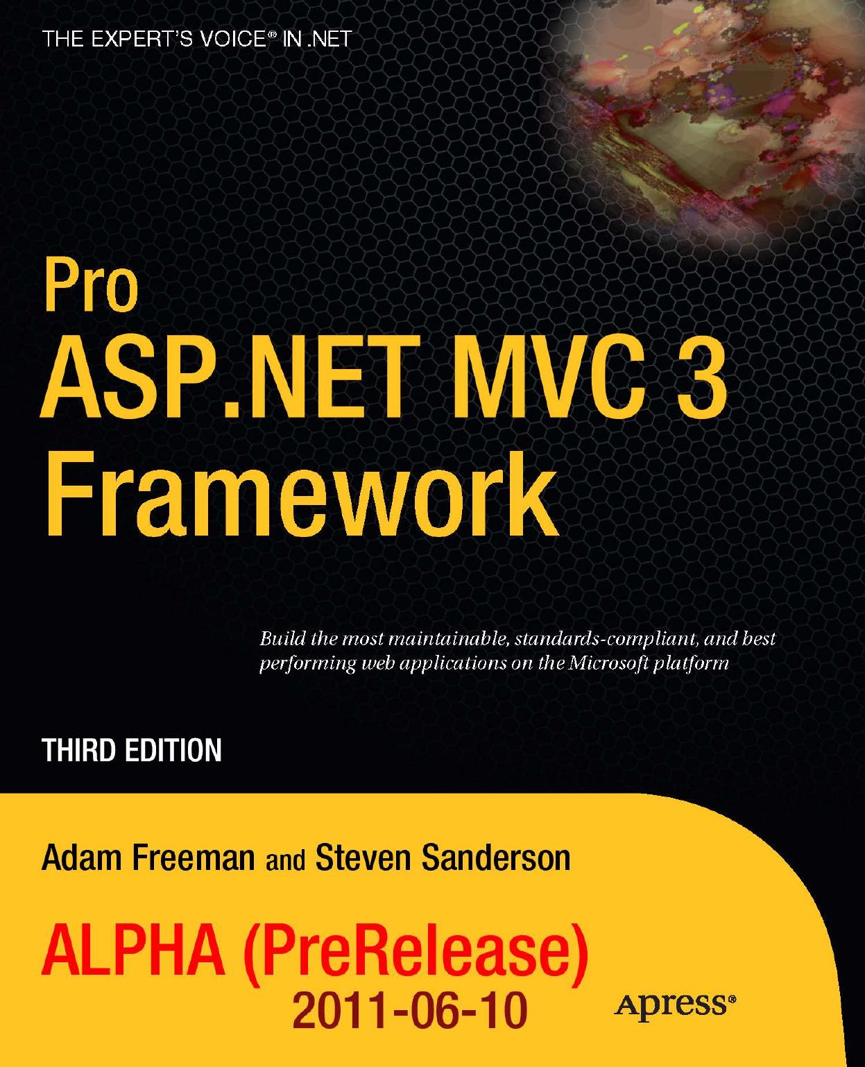 Pro ASP.Net MVC 3 Framework: ALPHA by Adam Freeman Steven Sanderson