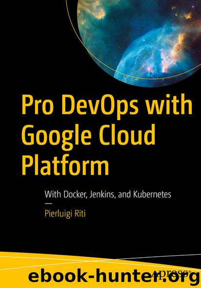 Pro DevOps with Google Cloud Platform by Pierluigi Riti