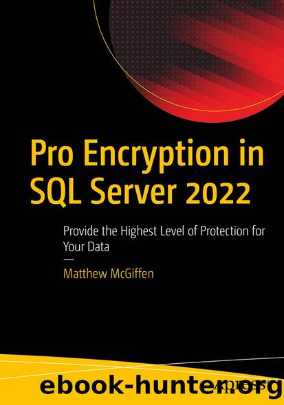 Pro Encryption in SQL Server 2022 by Matthew McGiffen