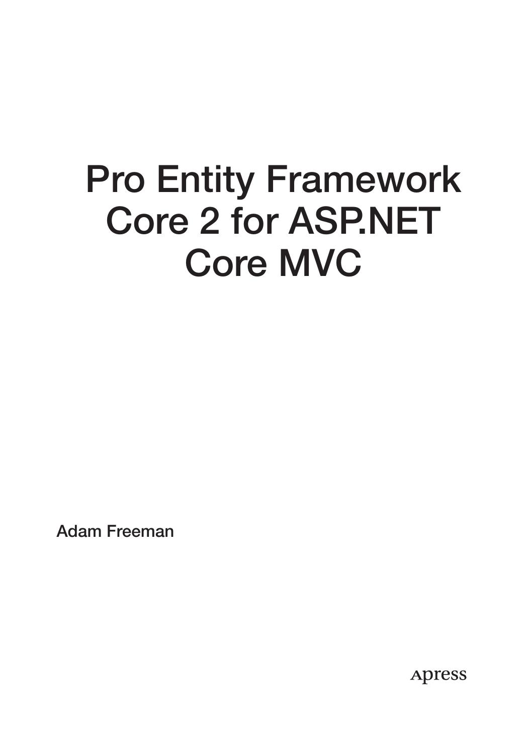 Pro Entity Framework Core 2 for ASP.NET Core MVC by Adam Freeman