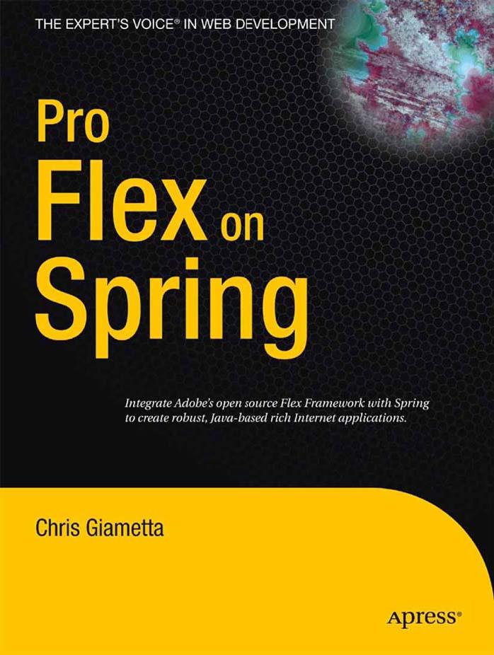 Pro Flex on Spring (Expert's Voice in Web Development) by Chris Giametta