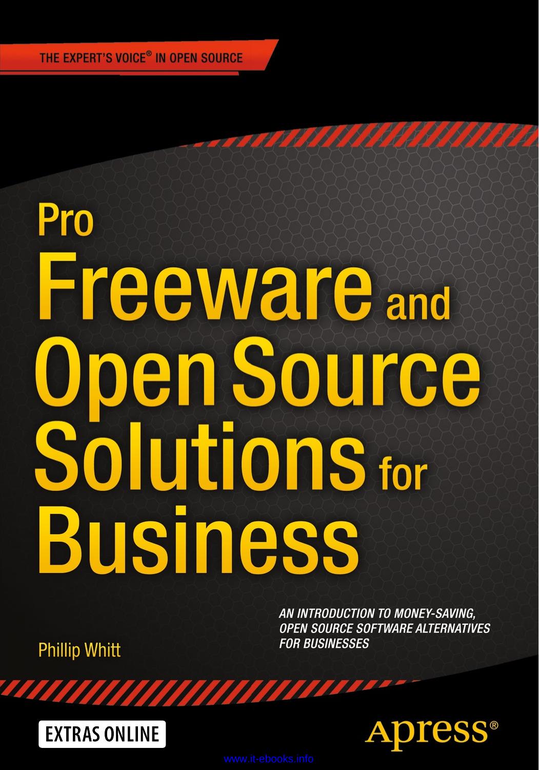 Pro Freeware and Open Source Solutions for Business by Phillip Whitt
