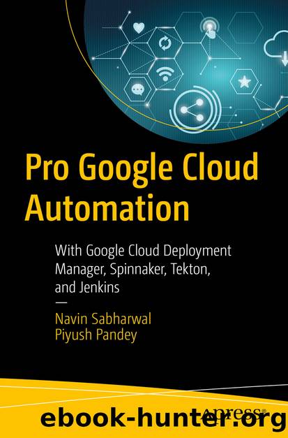 Pro Google Cloud Automation by Navin Sabharwal & Piyush Pandey