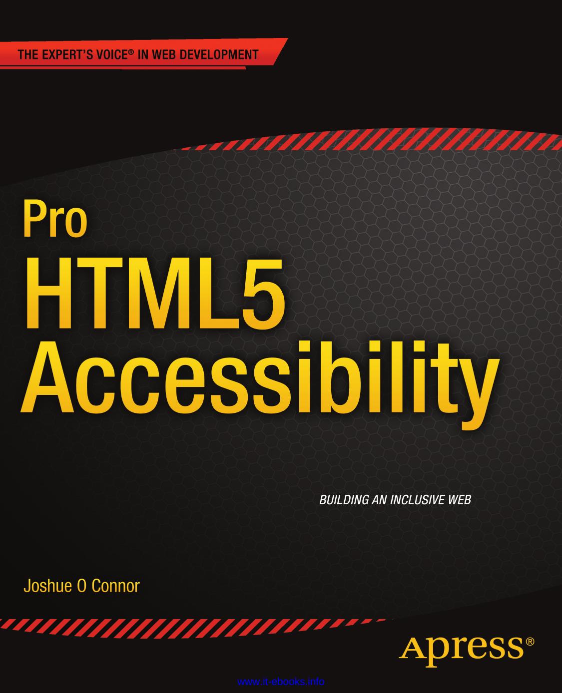 Pro HTML5 Accessibility by Joshue O Connor