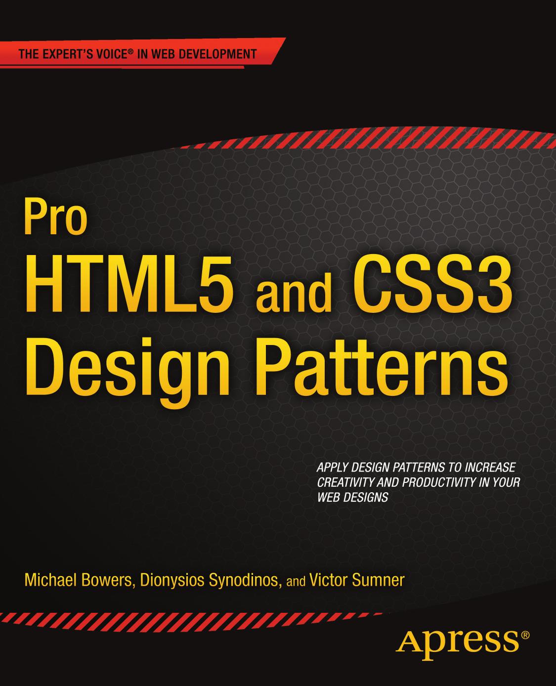 Pro HTML5 and CSS3 Design Patterns (repost) by Michael Bowers Dionysios Synodinos Victor Sumner