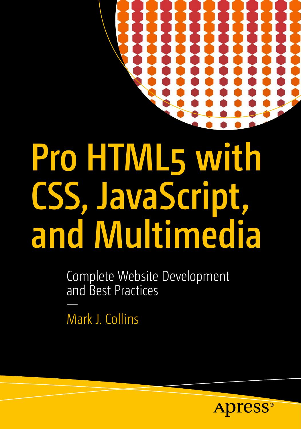 Pro HTML5 with CSS, JavaScript, and Multimedia: Complete Website Development and Best Practices by Unknown