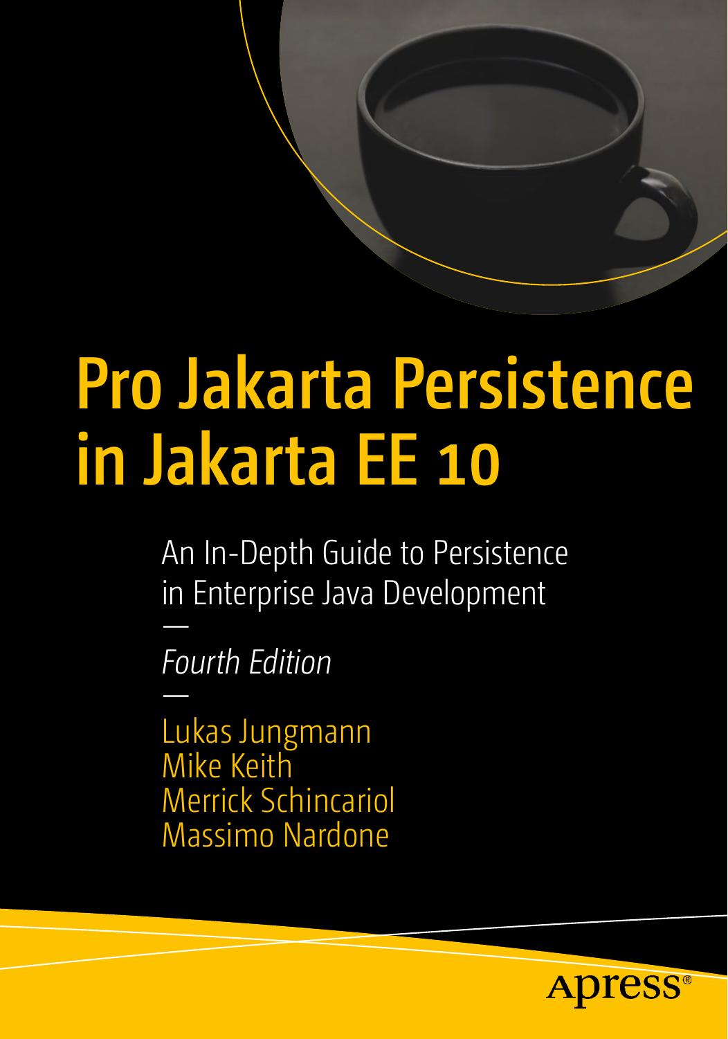 Pro Jakarta Persistence in Jakarta EE 10 - An In-Depth Guide to Persistence in Enterprise Java Development by Lukas Jungmann et al