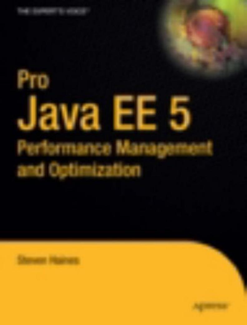 Pro Java EE 5 Performance Management And Optimization (2006) by Unknown
