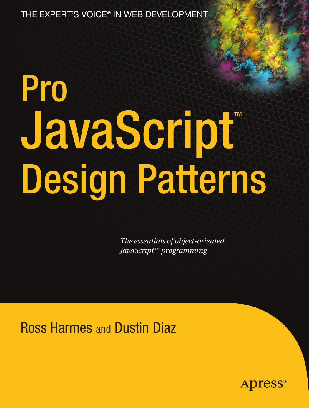 Pro JavaScript Design Patterns by Dustin Diaz Ross Harmes