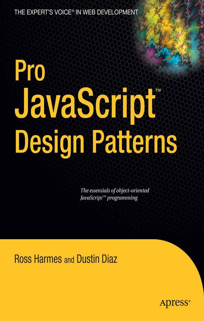 Pro JavaScript Design Patterns by Ross Harmes Dustin Diaz