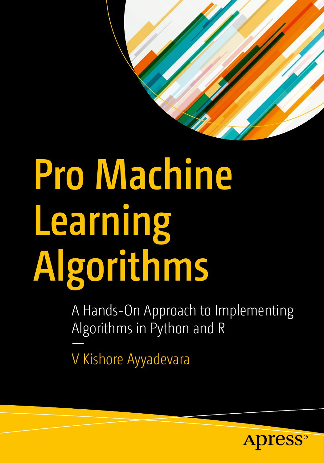 Pro Machine Learning Algorithms by V Kishore Ayyadevara