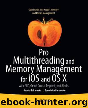Pro Multithreading and Memory Management for IOS and OS X: With ARC, Grand Central Dispatch and Blocks by Kazuki Sakamoto & Tomohiko Furumoto