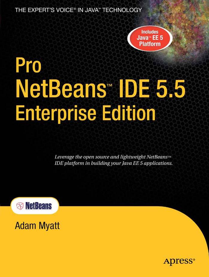 Pro NetBeans IDE 5.5 Enterprise Edition by Adam Myatt