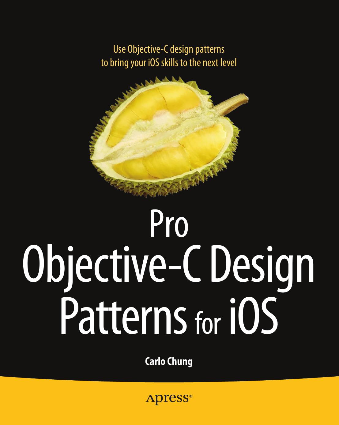 Pro Objective-C Design Patterns for iOS by Carlo Chung