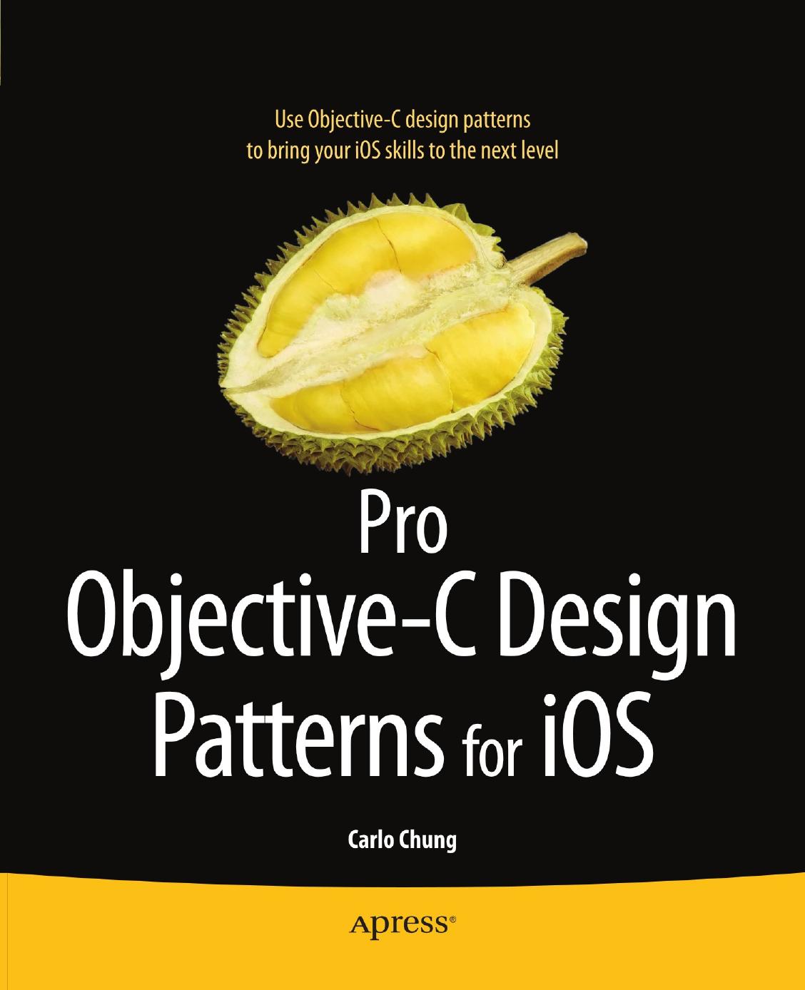 Pro Objective-C design patterns for iOS Includes index by Chung Carlo