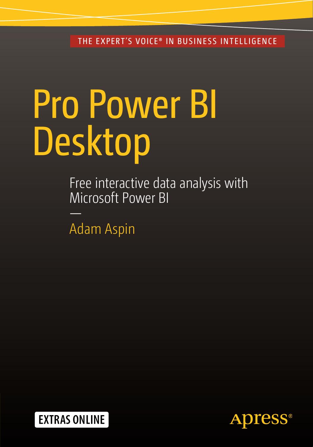 Pro Power BI Desktop by Adam Aspin (auth.)