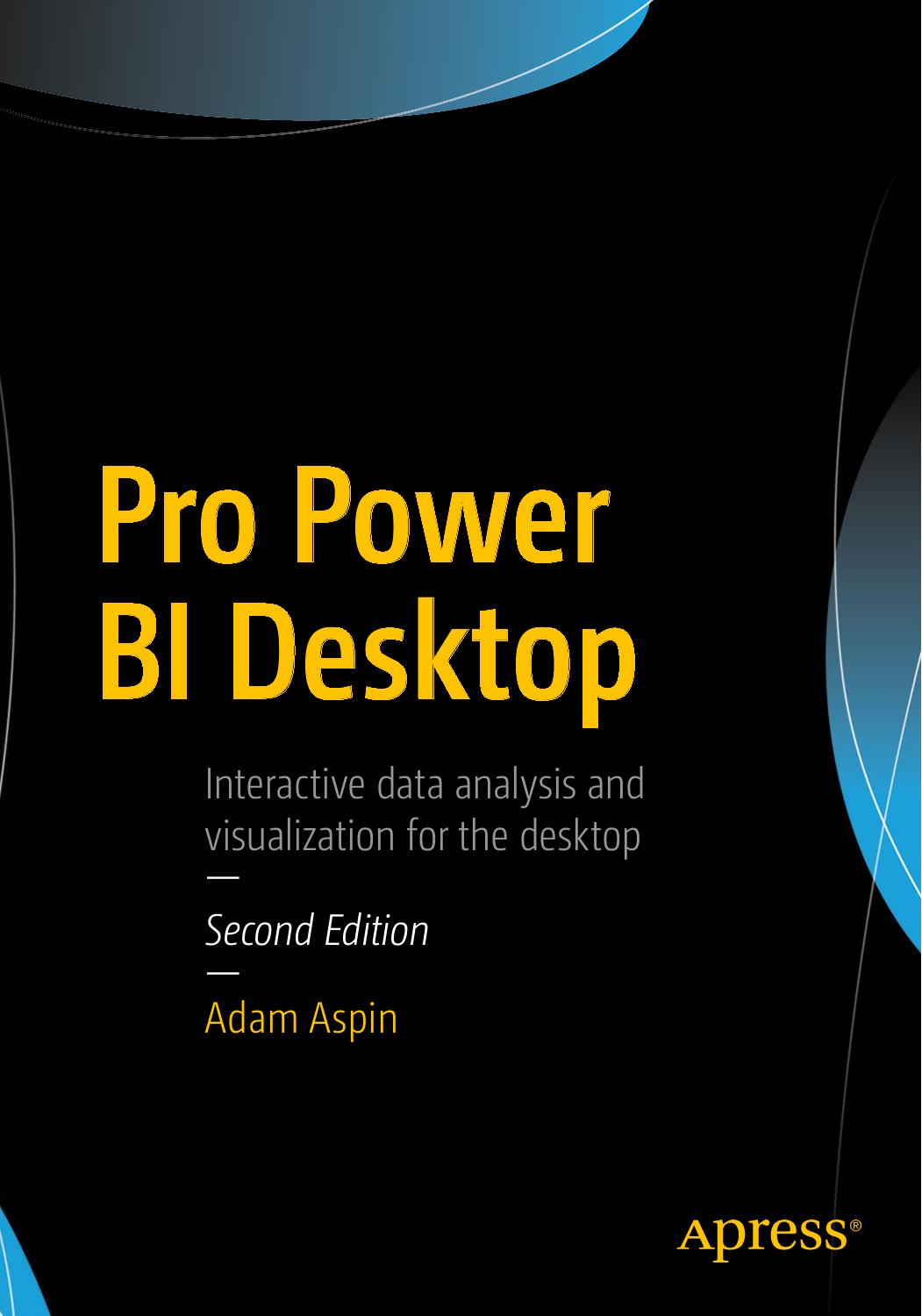 Pro Power BI Desktop by Aspin Adam