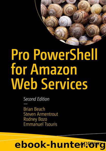 Pro PowerShell for Amazon Web Services by Brian Beach & Steven Armentrout & Rodney Bozo & Emmanuel Tsouris