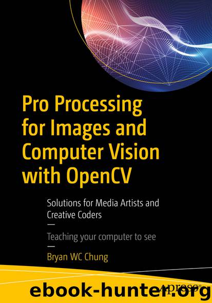 Pro Processing for Images and Computer Vision with OpenCV by Bryan WC Chung