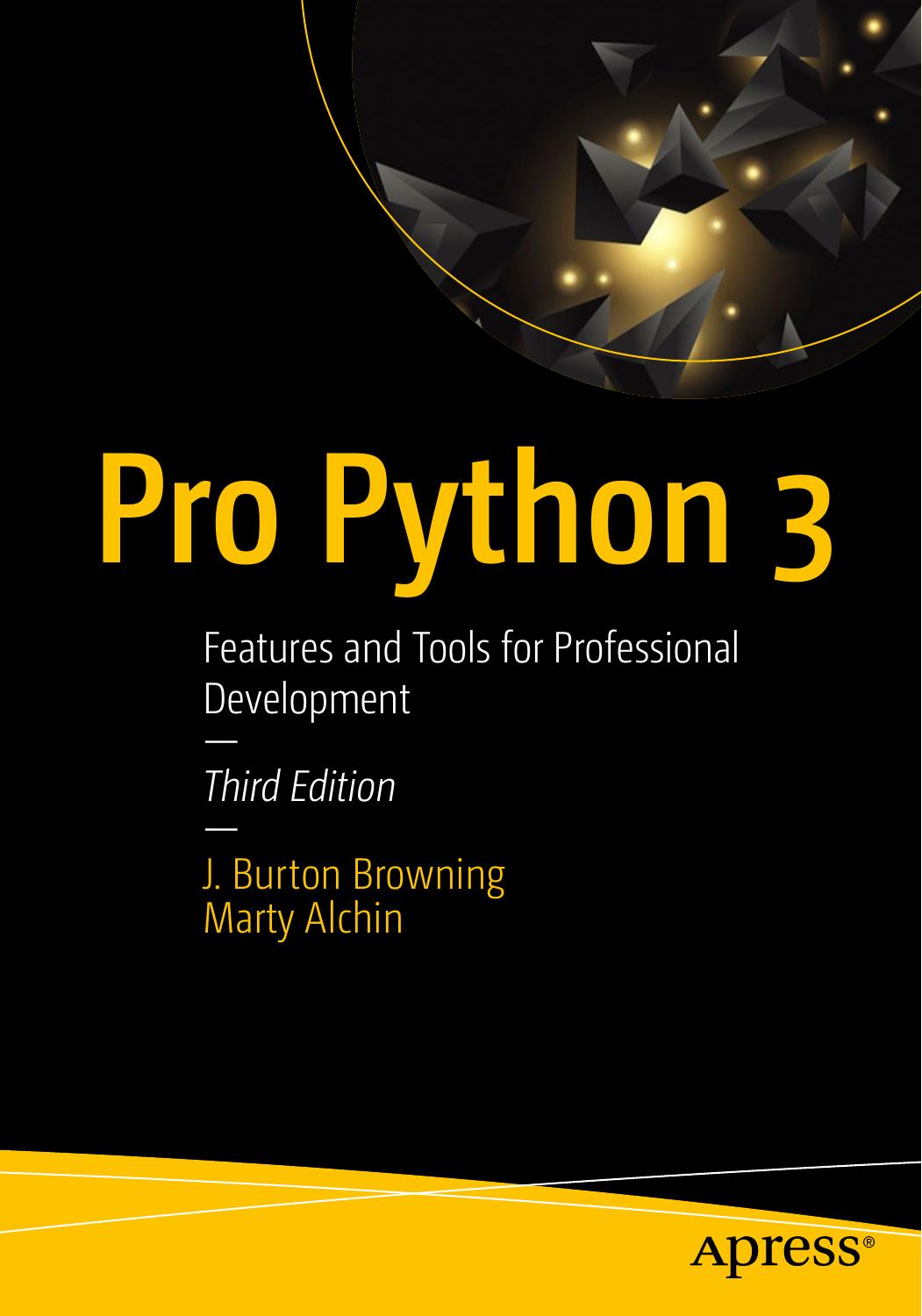 Pro Python 3 Features And Tools For Professional Development by Unknown