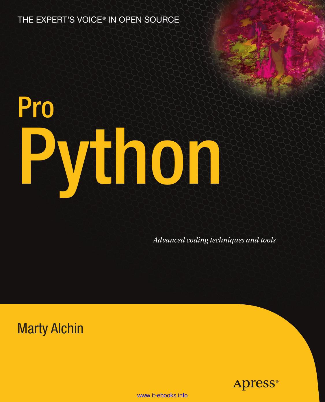 Pro Python: Advanced coding techniques and tools by Marty Alchin