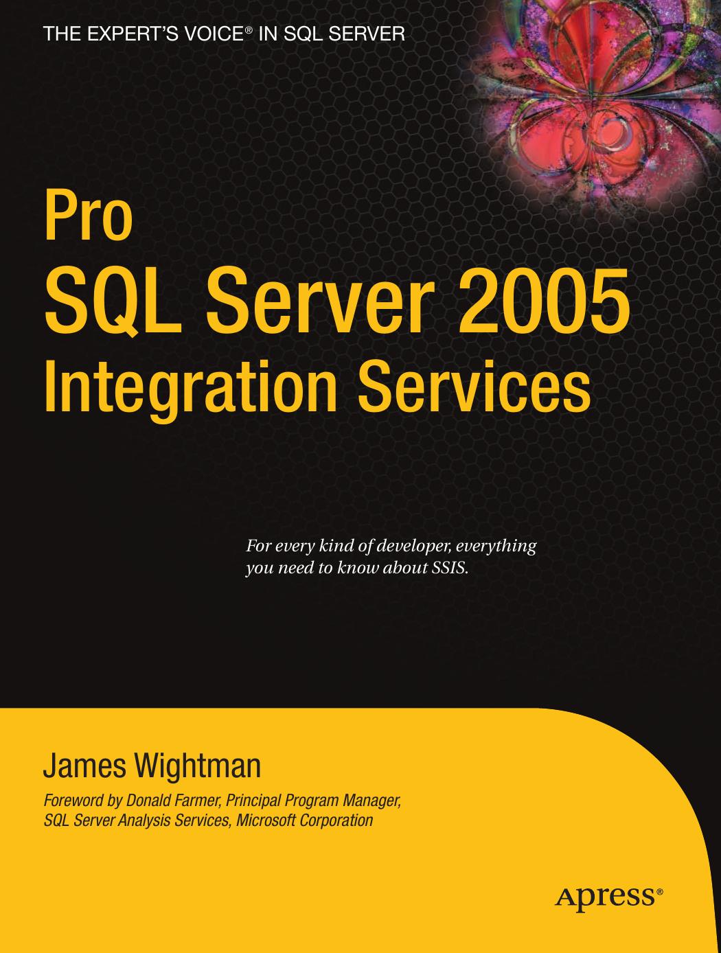 Pro SQL Server 2005 Integration Services by James Wightman