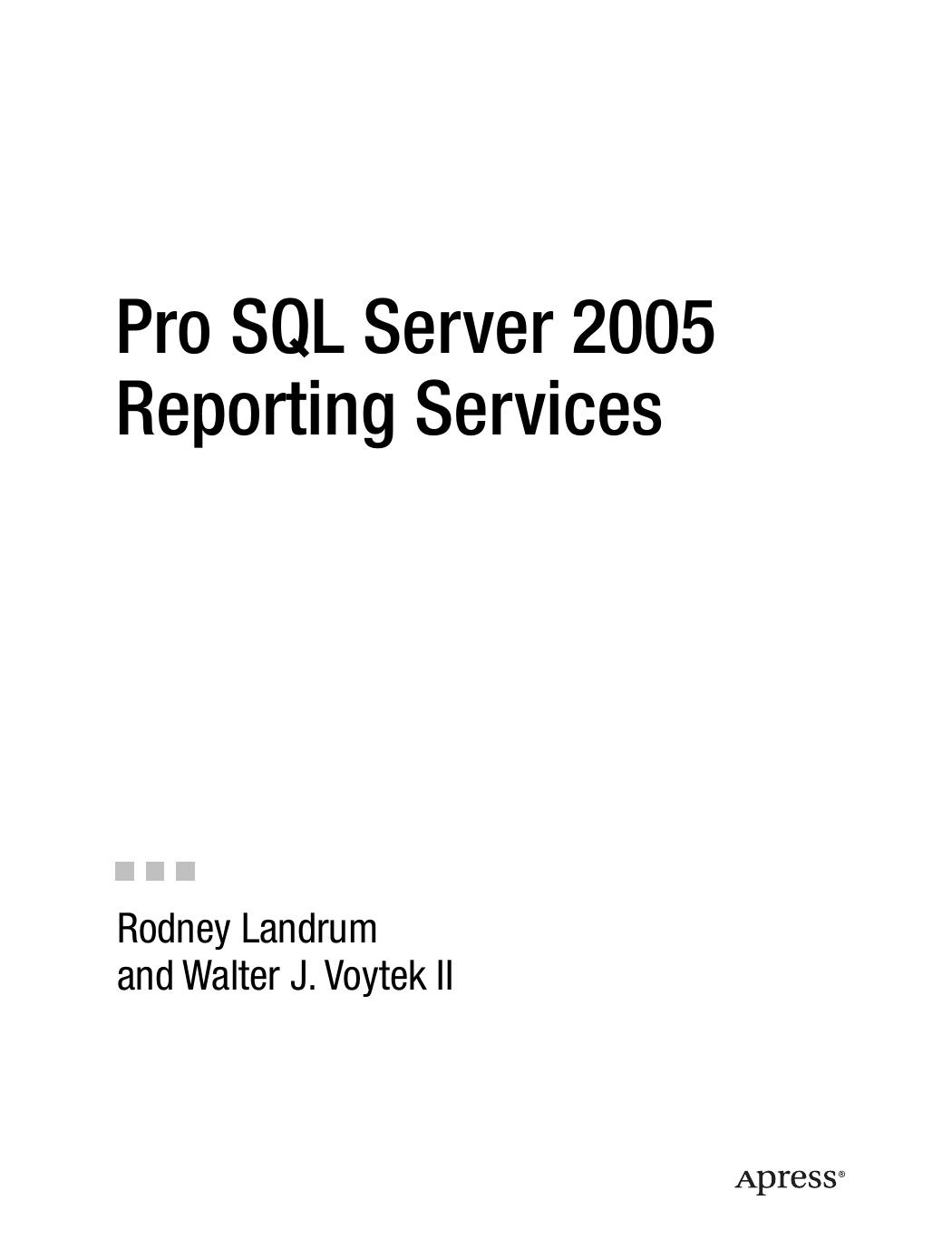 Pro SQL Server 2005 Reporting Services by Rodney Landrum Walter J. Voytek II (auth.)
