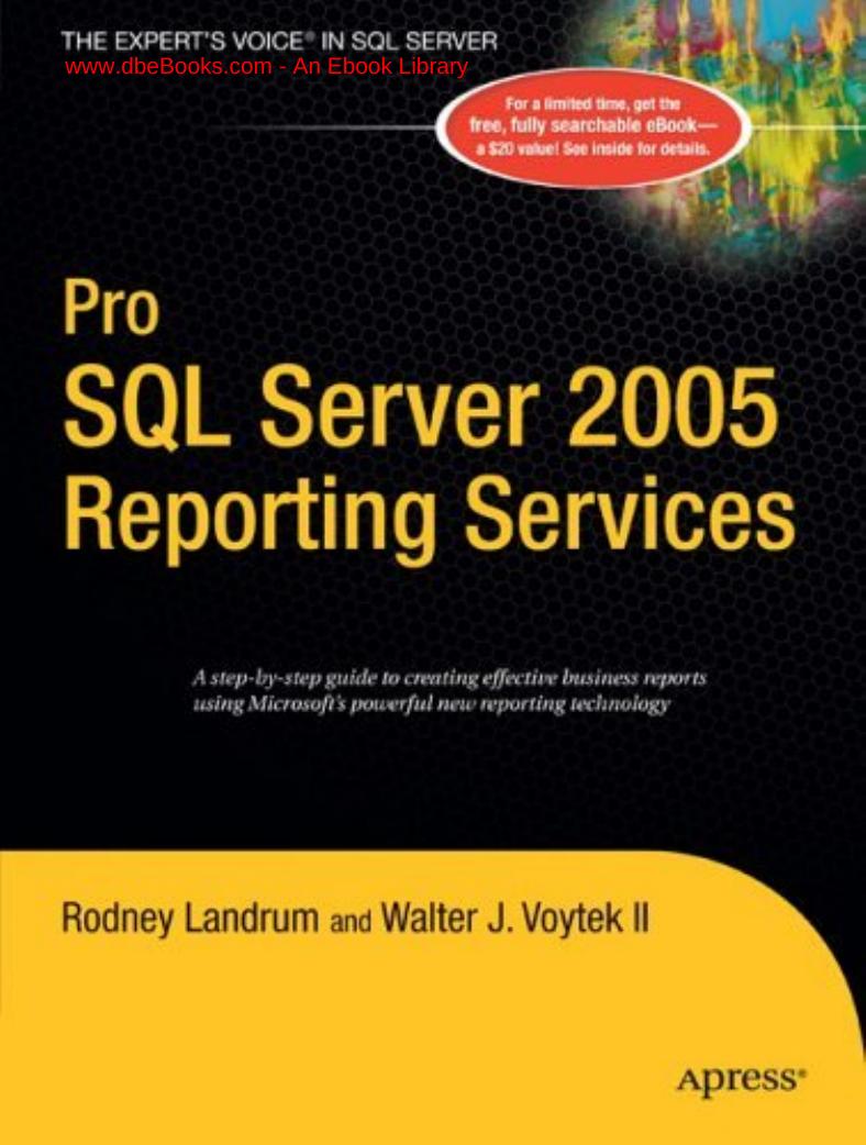 Pro SQL Server 2005 Reporting Services by Rodney Landrum Walter J. Voytek II