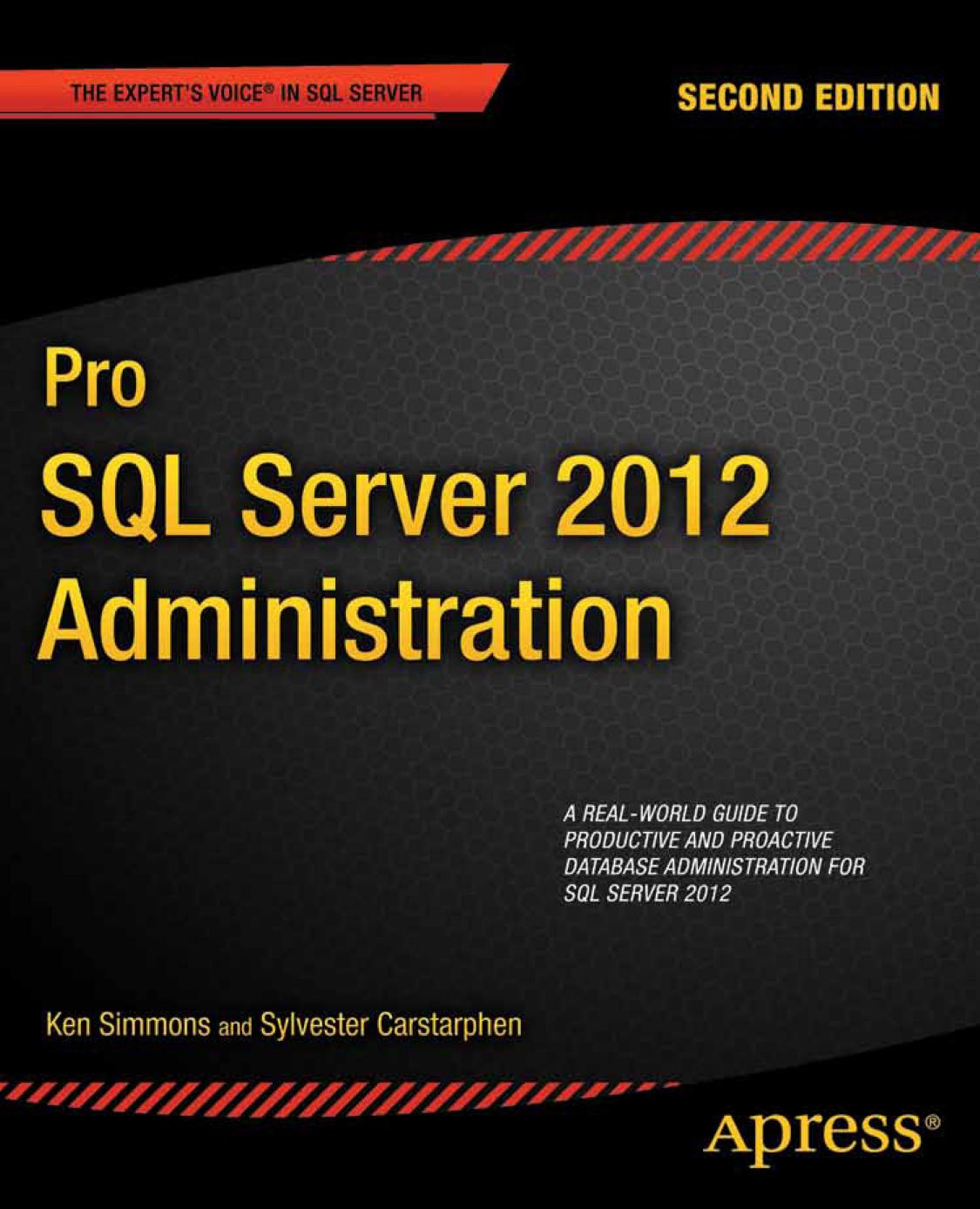 Pro SQL Server 2012 Administration by Ken Simmons Sylvester Carstarphen
