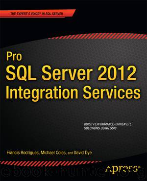 Pro SQL Server 2012 Integration Services by Francis Rodrigues Michael Coles & David Dye