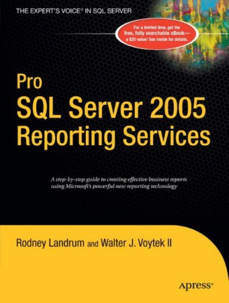 Pro SQL server 2005 reporting services by Rodney Landrum; Walter J Voytek