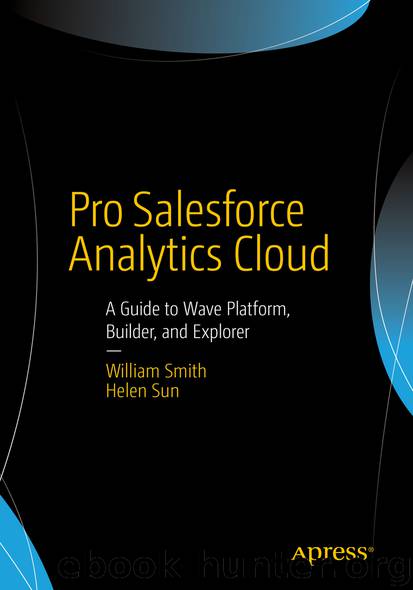 Pro Salesforce Analytics Cloud by William Smith & Helen Sun