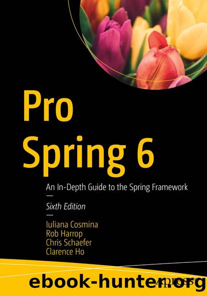 Pro Spring 6 by Iuliana Cosmina & Rob Harrop & Chris Schaefer & Clarence Ho