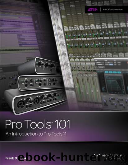 Pro Tools® 101 by Frank D. Cook